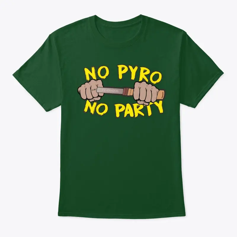 No Pyro No Party!